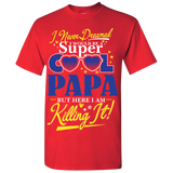 I Never Dreamed I Would be Super Cool Papa T-Shirts